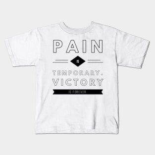 pain is temporary victory is forever Kids T-Shirt